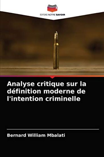 Analyse critique sur la définition moderne de l'intention criminelle