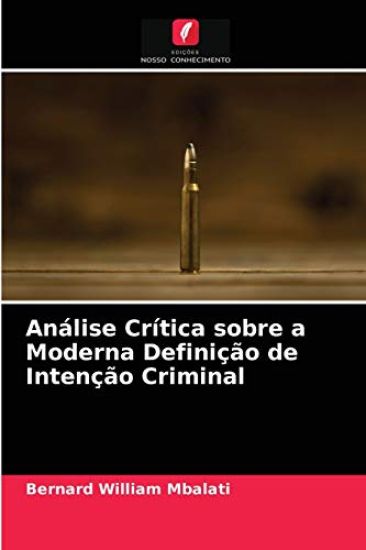 Análise Crítica sobre a Moderna Definição de Intenção Criminal