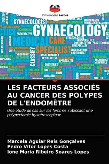 Les Facteurs Associés Au Cancer Des Polypes de l'Endomètre