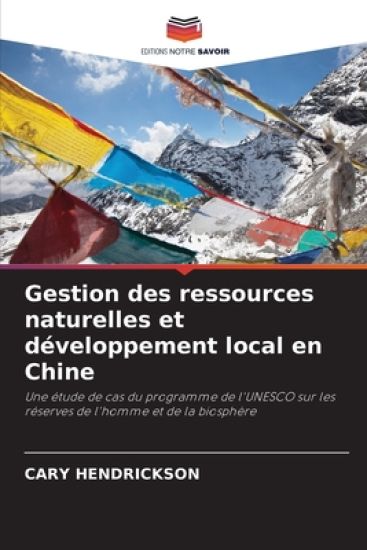 Gestion des ressources naturelles et développement local en Chine