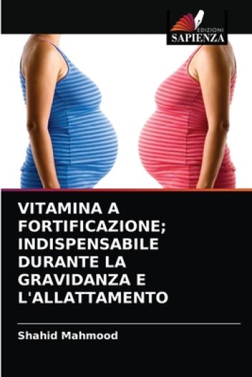Vitamina a Fortificazione; Indispensabile Durante La Gravidanza E l'Allattamento
