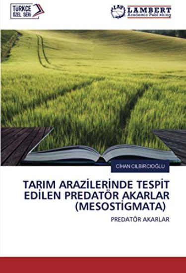 TARIM ARAZ¿LER¿NDE TESP¿T ED¿LEN PREDATÖR AKARLAR (MESOST¿GMATA)