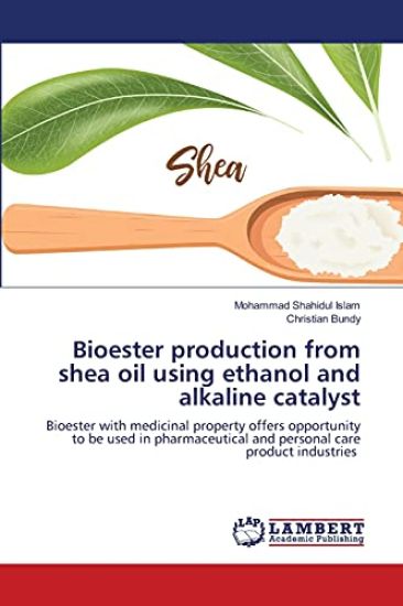 Bioester production from shea oil using ethanol and alkaline catalyst