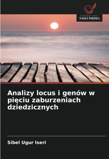 Analizy locus i genów w pieciu zaburzeniach dziedzicznych