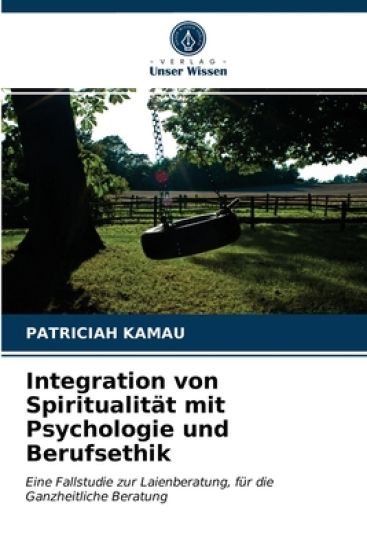 Integration von Spiritualität mit Psychologie und Berufsethik