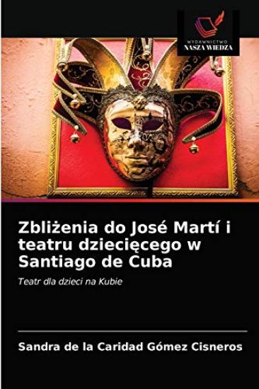 Zblizenia do José Martí i teatru dzieciecego w Santiago de Cuba
