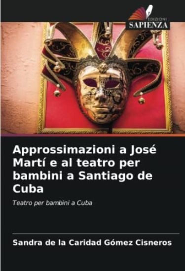 Approssimazioni a José Martí e al teatro per bambini a Santiago de Cuba