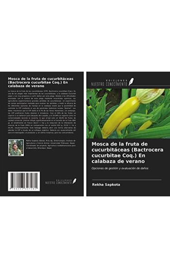 Mosca de la fruta de cucurbitáceas (Bactrocera cucurbitae Coq.) En calabaza de verano