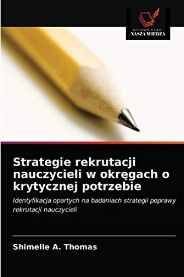 Strategie rekrutacji nauczycieli w okregach o krytycznej potrzebie