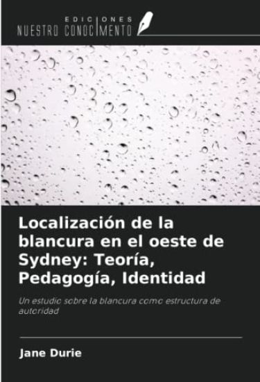 Localización de la blancura en el oeste de Sydney: Teoría, Pedagogía, Identidad