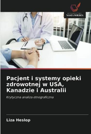 Pacjent i systemy opieki zdrowotnej w USA, Kanadzie i Australii