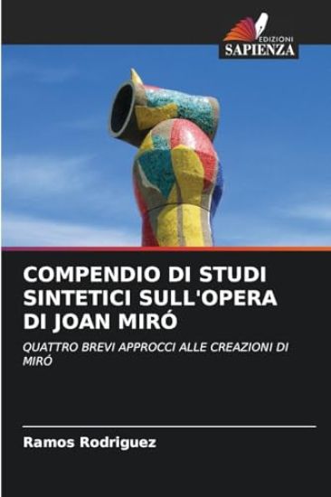 Compendio Di Studi Sintetici Sull'opera Di Joan Miró