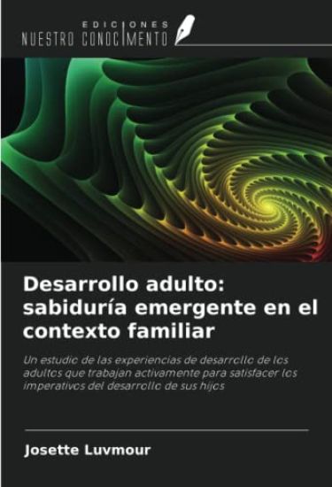 Desarrollo adulto: sabiduría emergente en el contexto familiar