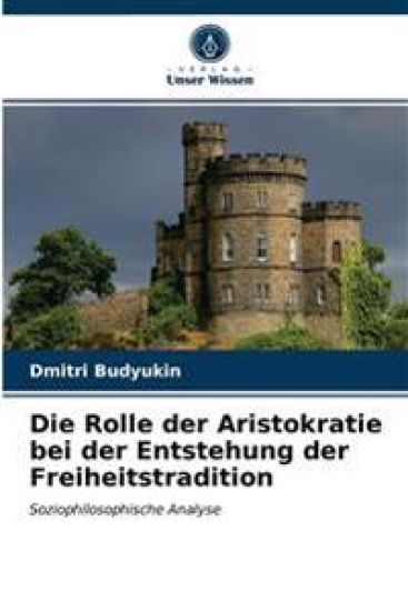Die Rolle der Aristokratie bei der Entstehung der Freiheitstradition