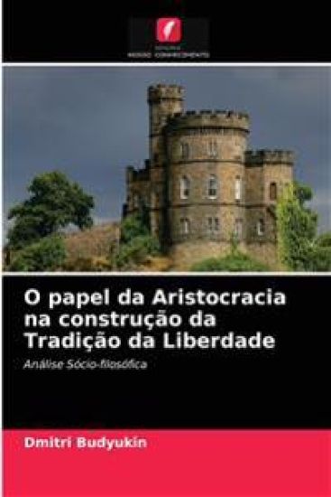 O papel da Aristocracia na construção da Tradição da Liberdade
