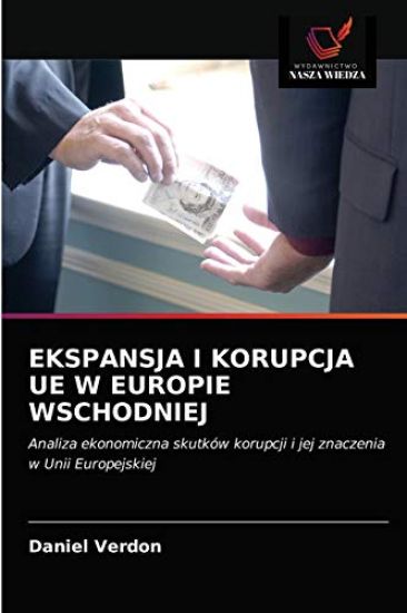 Ekspansja I Korupcja Ue W Europie Wschodniej