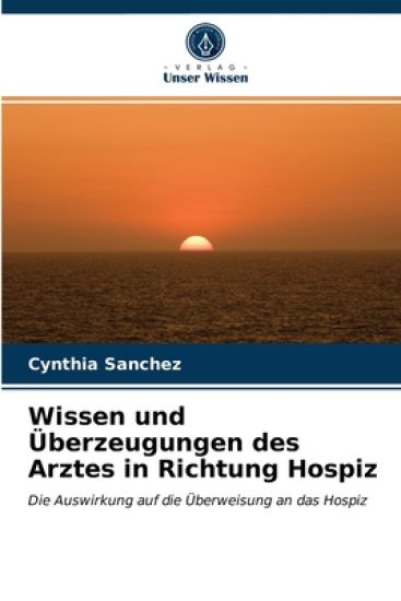 Wissen und Überzeugungen des Arztes in Richtung Hospiz