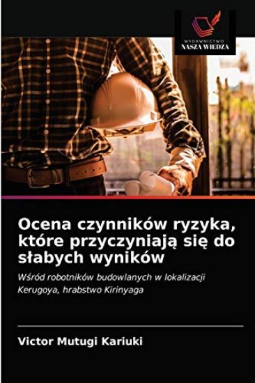 Ocena czynników ryzyka, które przyczyniaja sie do slabych wyników