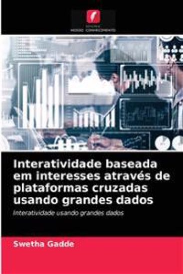 Interatividade baseada em interesses através de plataformas cruzadas usando grandes dados