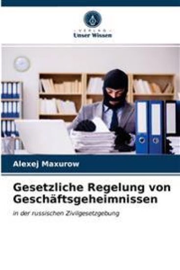 Gesetzliche Regelung von Geschäftsgeheimnissen