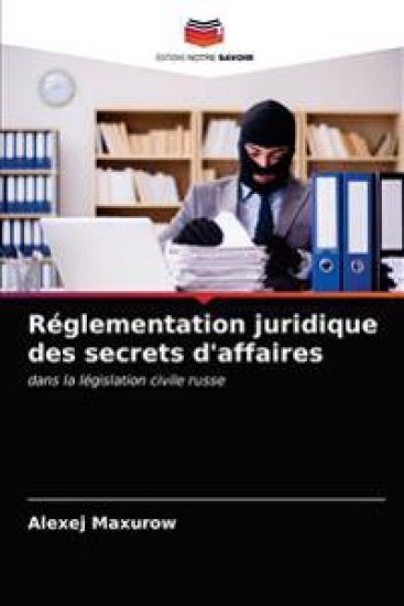 Réglementation juridique des secrets d'affaires