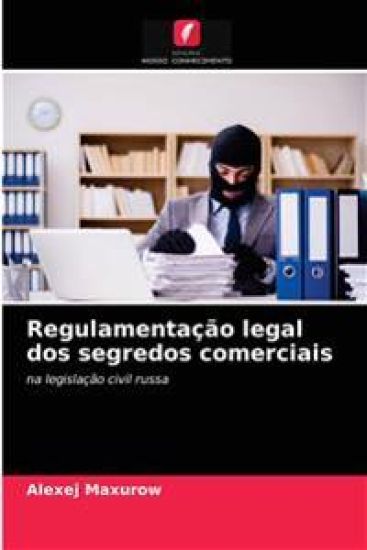 Regulamentação legal dos segredos comerciais