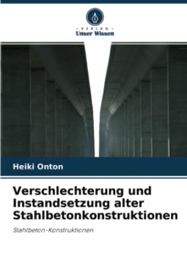 Verschlechterung und Instandsetzung alter Stahlbetonkonstruktionen