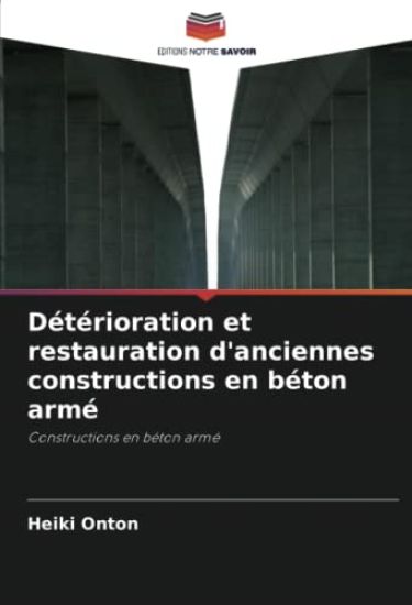 Détérioration et restauration d'anciennes constructions en béton armé