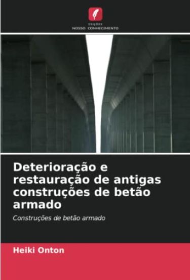 Deterioração e restauração de antigas construções de betão armado