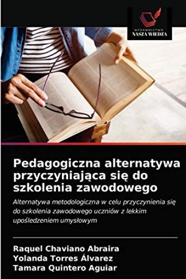 Pedagogiczna alternatywa przyczyniajaca sie do szkolenia zawodowego