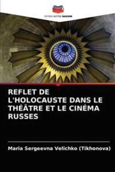 Reflet de l'Holocauste Dans Le Théâtre Et Le Cinéma Russes