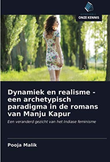Dynamiek en realisme - een archetypisch paradigma in de romans van Manju Kapur