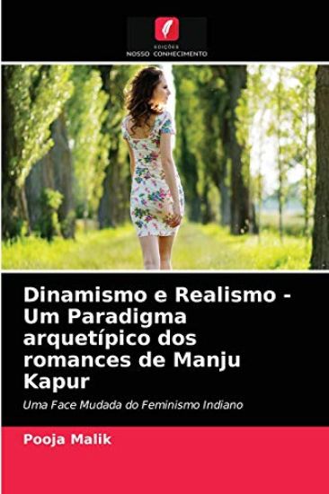 Dinamismo e Realismo - Um Paradigma arquetípico dos romances de Manju Kapur