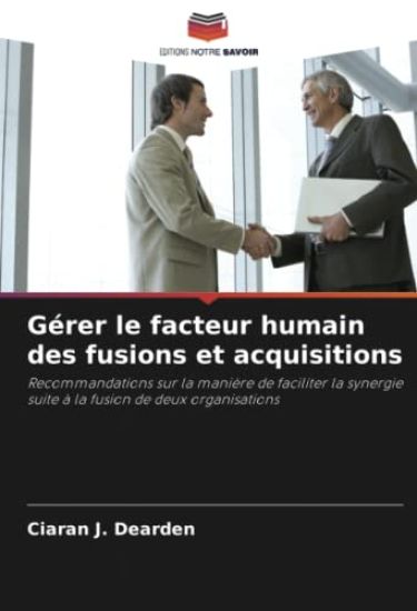 Gérer le facteur humain des fusions et acquisitions