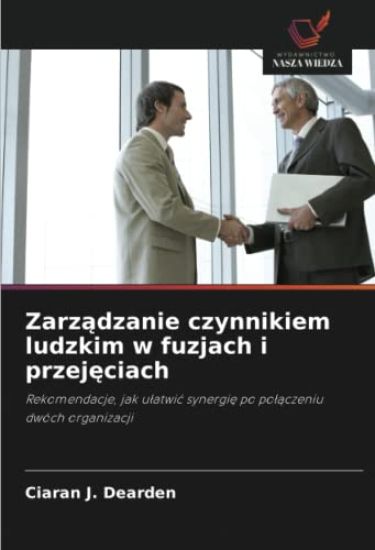 Zarz¿dzanie czynnikiem ludzkim w fuzjach i przej¿ciach