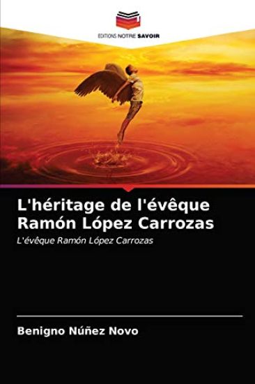 L'héritage de l'évêque Ramón López Carrozas