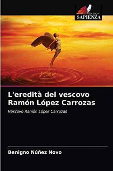 L'eredità del vescovo Ramón López Carrozas