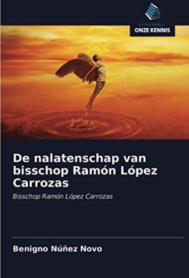 De nalatenschap van bisschop Ramón López Carrozas