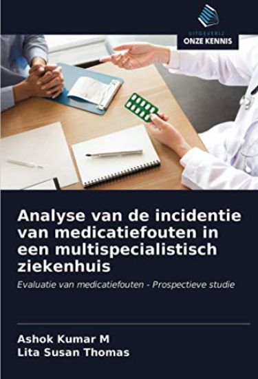 Analyse van de incidentie van medicatiefouten in een multispecialistisch ziekenhuis