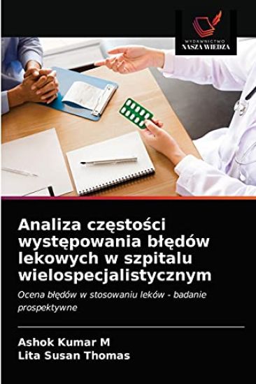 Analiza czestosci wystepowania bledów lekowych w szpitalu wielospecjalistycznym