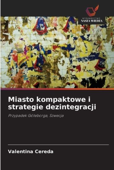 Miasto kompaktowe i strategie dezintegracji