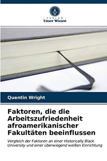 Faktoren, die die Arbeitszufriedenheit afroamerikanischer Fakultäten beeinflussen