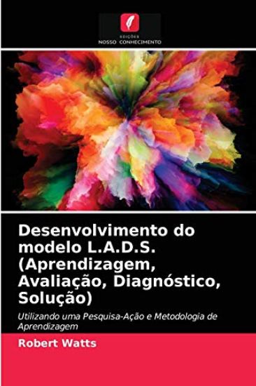 Desenvolvimento do modelo L.A.D.S. (Aprendizagem, Avaliação, Diagnóstico, Solução)