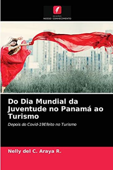 Do Dia Mundial da Juventude no Panamá ao Turismo