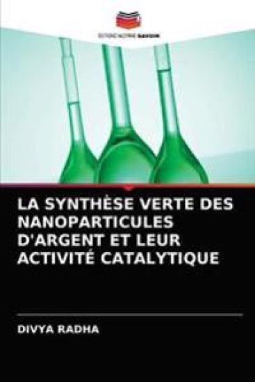 La Synthèse Verte Des Nanoparticules d'Argent Et Leur Activité Catalytique