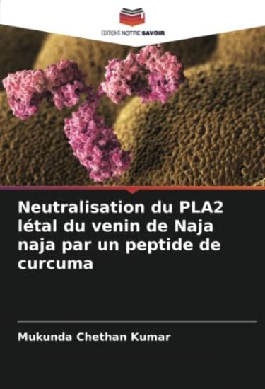 Neutralisation du PLA2 létal du venin de Naja naja par un peptide de curcuma