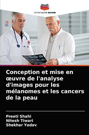 Conception et mise en oeuvre de l'analyse d'images pour les mélanomes et les cancers de la peau