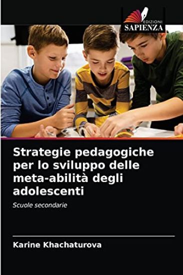 Strategie pedagogiche per lo sviluppo delle meta-abilità degli adolescenti