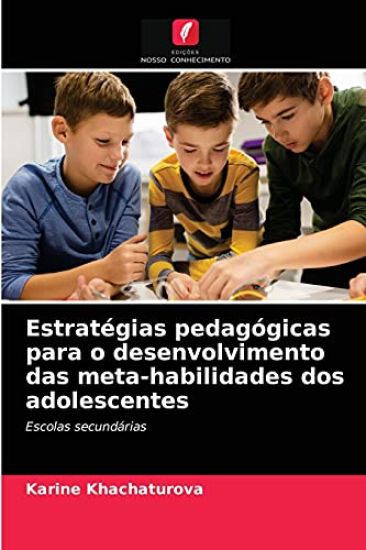 Estratégias pedagógicas para o desenvolvimento das meta-habilidades dos adolescentes
