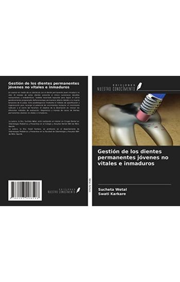 Gestión de los dientes permanentes jóvenes no vitales e inmaduros
